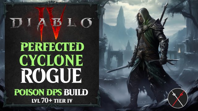 Diablo 4 Rogue Build – Perfected Cyclone (LvL 70+)
